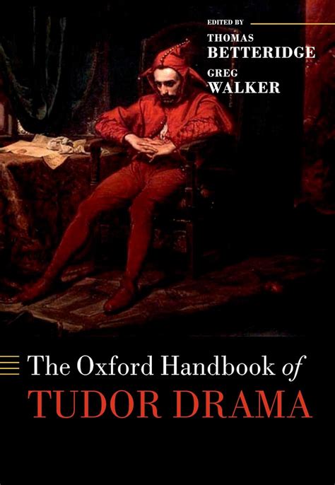 The Oxford handbook of Tudor drama 